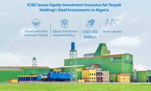 ICIEC Issues Equity Investment Insurance for Tosyali